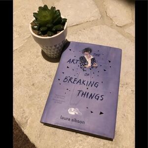 The art of breaking things by Laura Sibson
